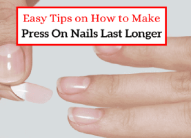 How to make Press On Nails last longer?